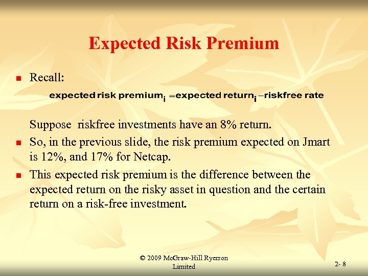 Expected Risk Premium n n n Recall: Suppose riskfree investments have an 8% return.