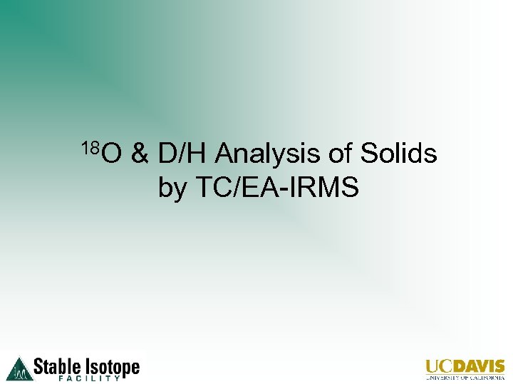 18 O & D/H Analysis of Solids by TC/EA-IRMS 