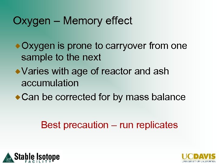 Oxygen – Memory effect Oxygen is prone to carryover from one sample to the