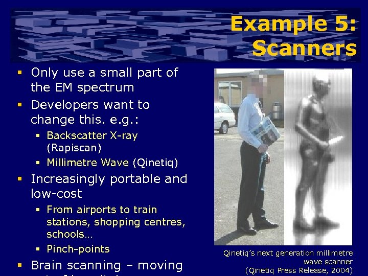 Example 5: Scanners § Only use a small part of the EM spectrum §