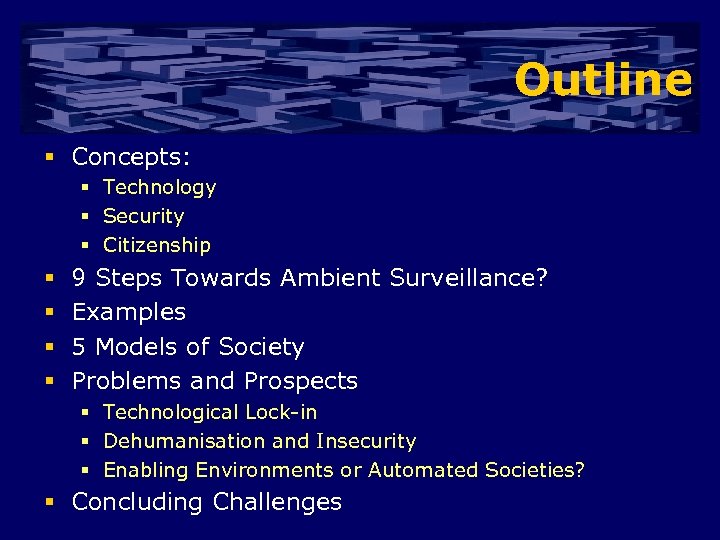 Outline § Concepts: § Technology § Security § Citizenship § § 9 Steps Towards