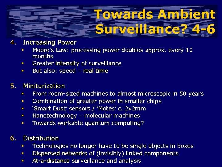 Towards Ambient Surveillance? 4 -6 4. Increasing Power § § § 5. Miniturization §