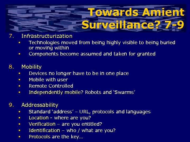 Towards Amient Surveillance? 7 -9 7. Infrastructurization § § 8. Technologies moved from being