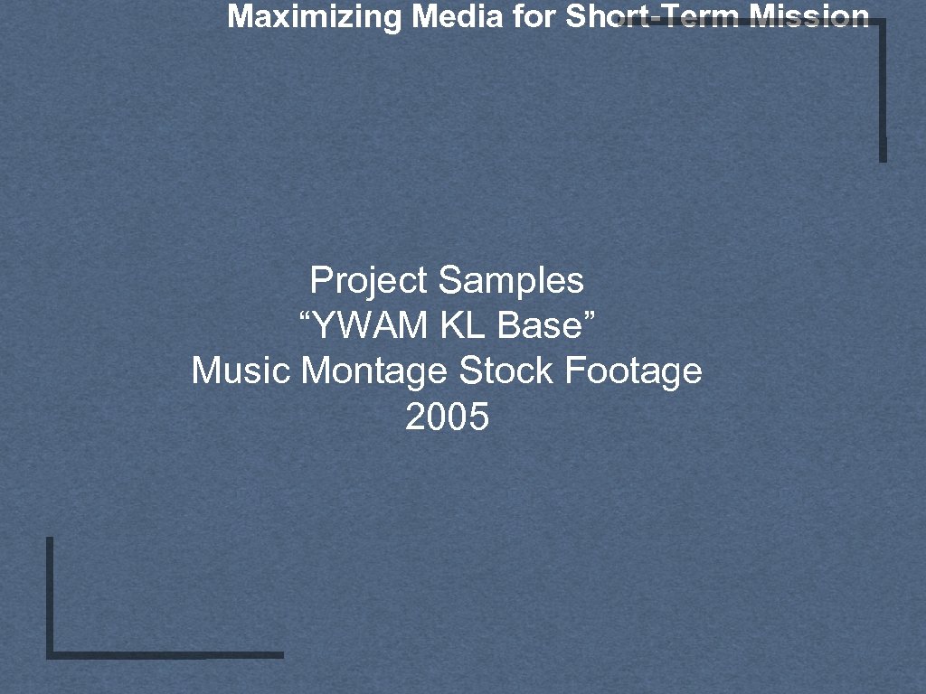 Maximizing Media for Short-Term Mission Project Samples “YWAM KL Base” Music Montage Stock Footage