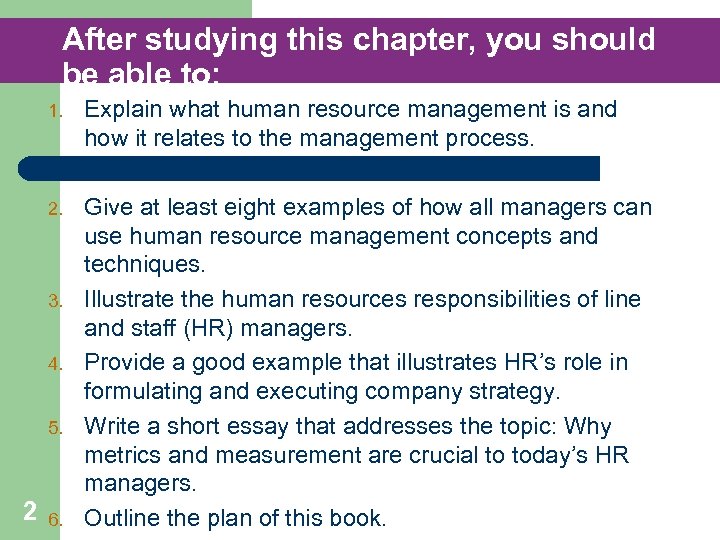 After studying this chapter, you should be able to: 1. Explain what human resource