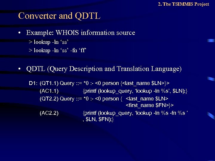 2. The TSIMMIS Project Converter and QDTL • Example: WHOIS information source > lookup
