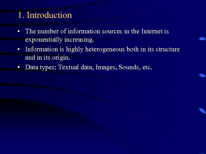 1. Introduction • The number of information sources in the Internet is exponentially increasing.