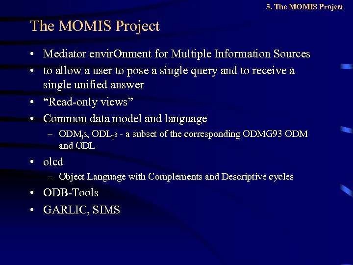 3. The MOMIS Project • Mediator envir. Onment for Multiple Information Sources • to