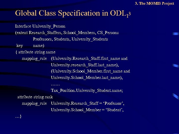 3. The MOMIS Project Global Class Specification in ODLI 3 Interface University_Person (extent Research_Staffers,
