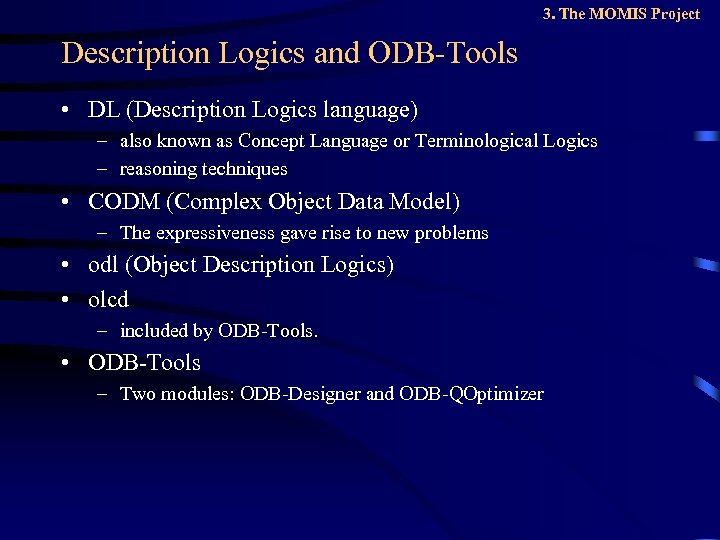 3. The MOMIS Project Description Logics and ODB-Tools • DL (Description Logics language) –