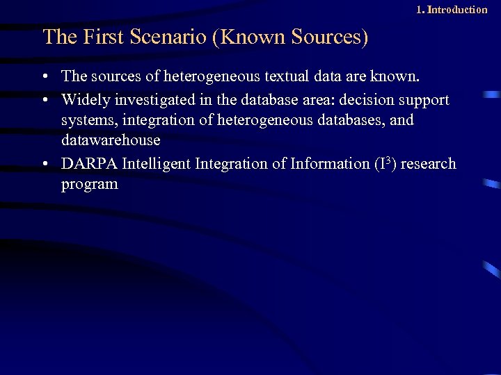 1. Introduction The First Scenario (Known Sources) • The sources of heterogeneous textual data
