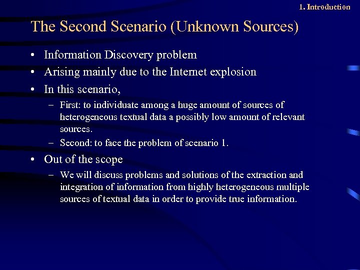1. Introduction The Second Scenario (Unknown Sources) • Information Discovery problem • Arising mainly