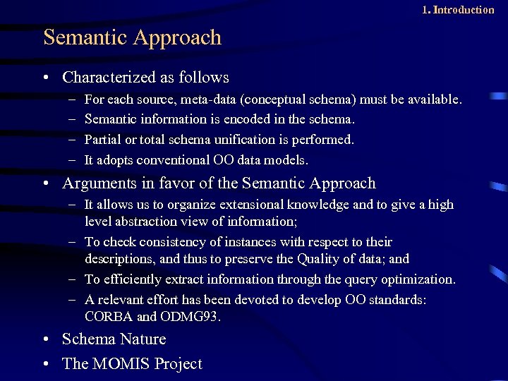 1. Introduction Semantic Approach • Characterized as follows – – For each source, meta-data