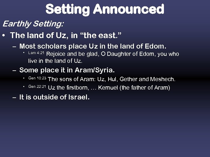 Setting Announced Earthly Setting: • The land of Uz, in “the east. ” –