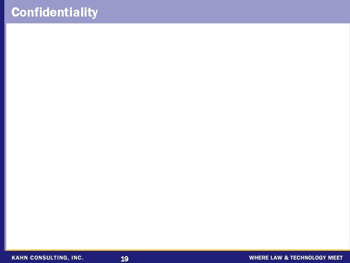 Confidentiality 19 