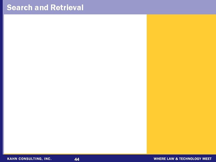 Search and Retrieval 44 