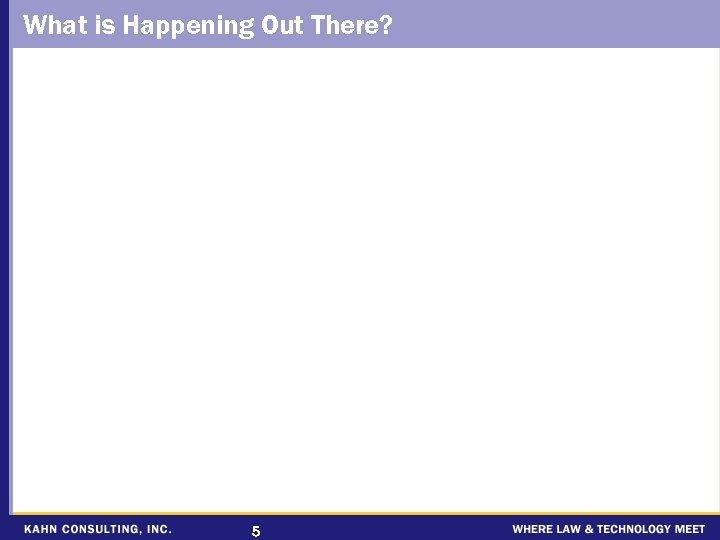 What is Happening Out There? 5 