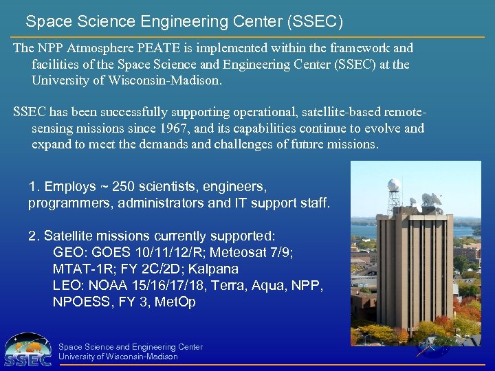 Space Science Engineering Center (SSEC) The NPP Atmosphere PEATE is implemented within the framework