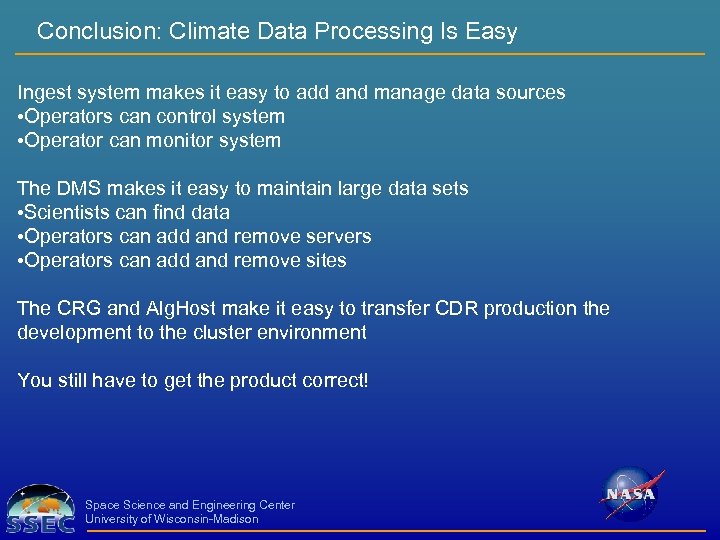 Conclusion: Climate Data Processing Is Easy Ingest system makes it easy to add and