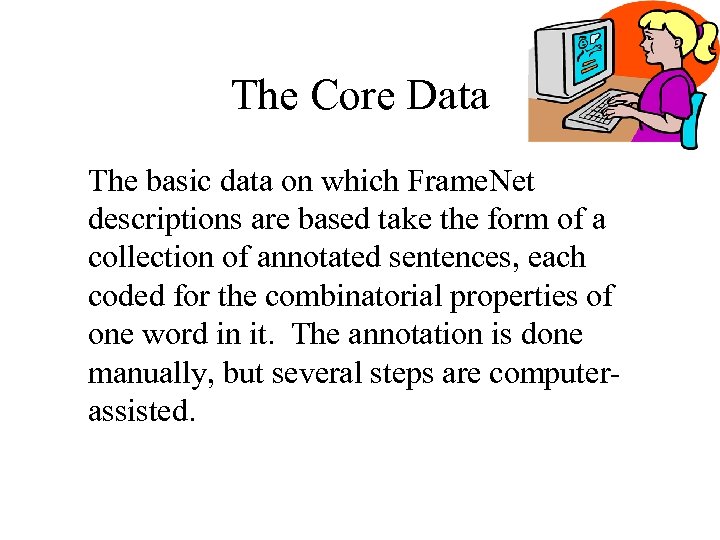 The Core Data The basic data on which Frame. Net descriptions are based take