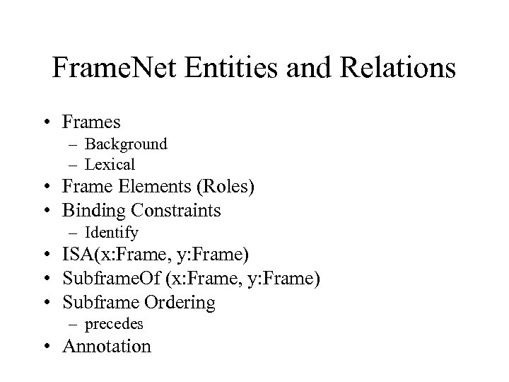 Frame. Net Entities and Relations • Frames – Background – Lexical • Frame Elements