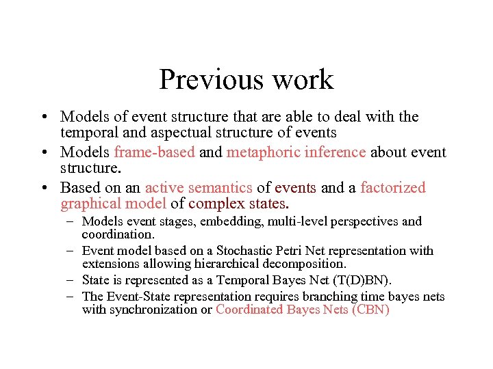 Previous work • Models of event structure that are able to deal with the