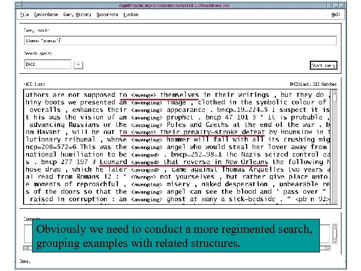 Obviously we need to conduct a more regimented search, grouping examples with related structures.