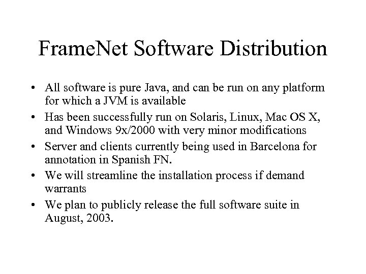 Frame. Net Software Distribution • All software is pure Java, and can be run