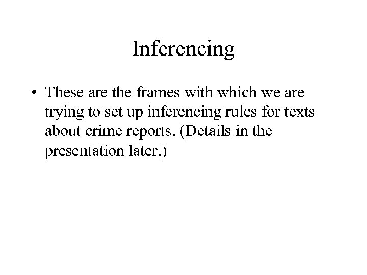 Inferencing • These are the frames with which we are trying to set up