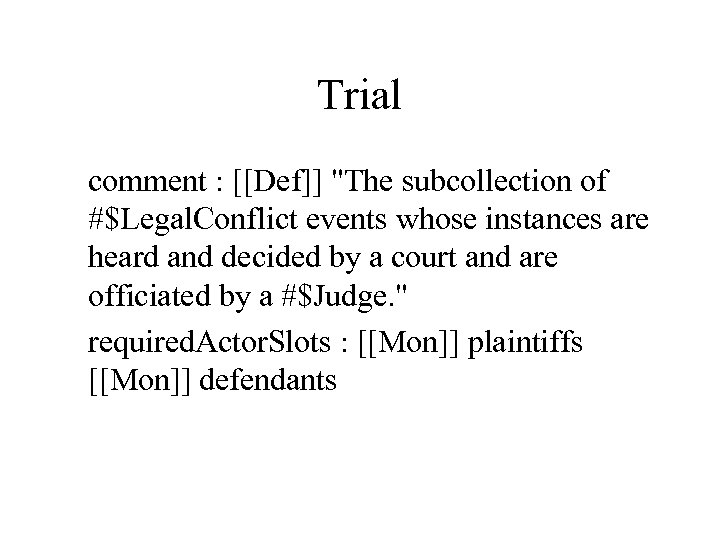 Trial comment : [[Def]] "The subcollection of #$Legal. Conflict events whose instances are heard