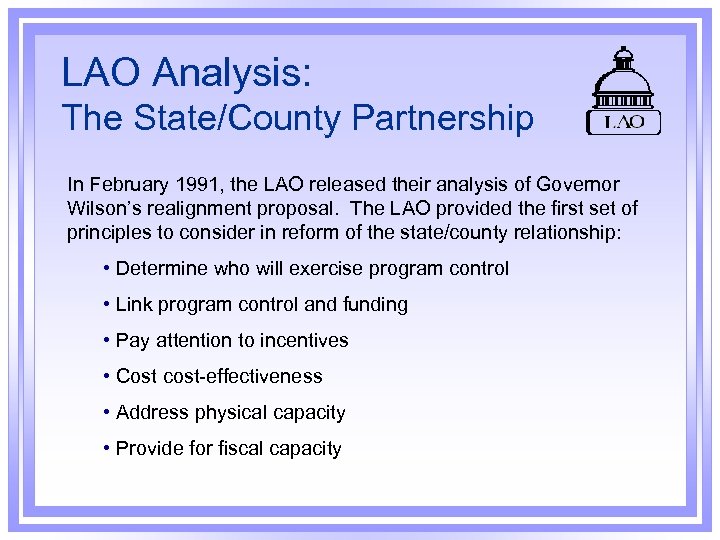 LAO Analysis: The State/County Partnership In February 1991, the LAO released their analysis of