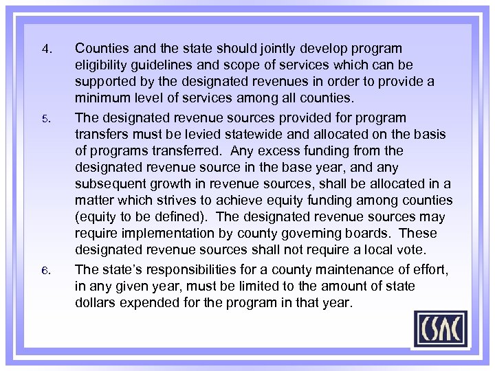 4. 5. 6. Counties and the state should jointly develop program eligibility guidelines and