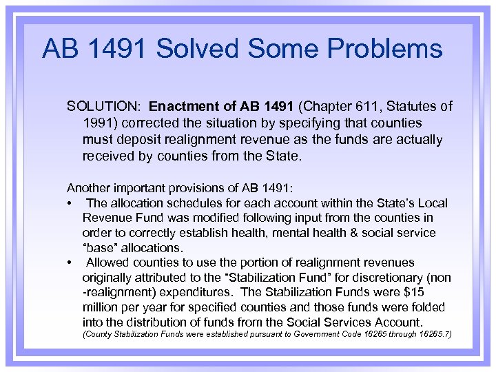 AB 1491 Solved Some Problems SOLUTION: Enactment of AB 1491 (Chapter 611, Statutes of