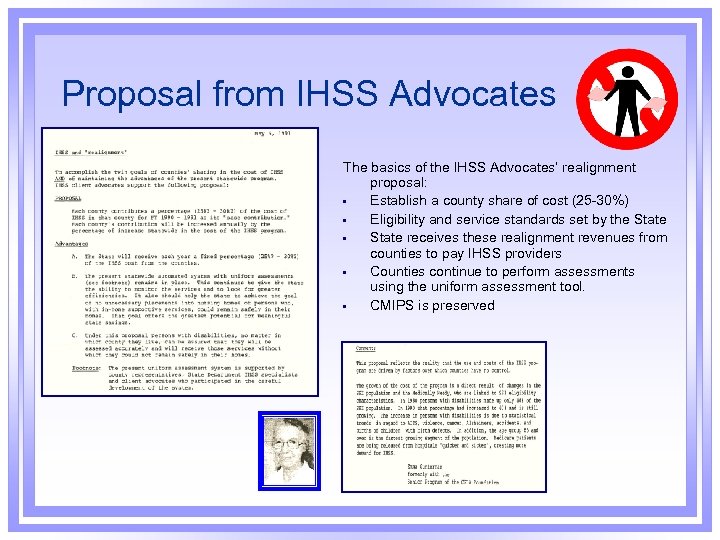 Proposal from IHSS Advocates The basics of the IHSS Advocates’ realignment proposal: • Establish