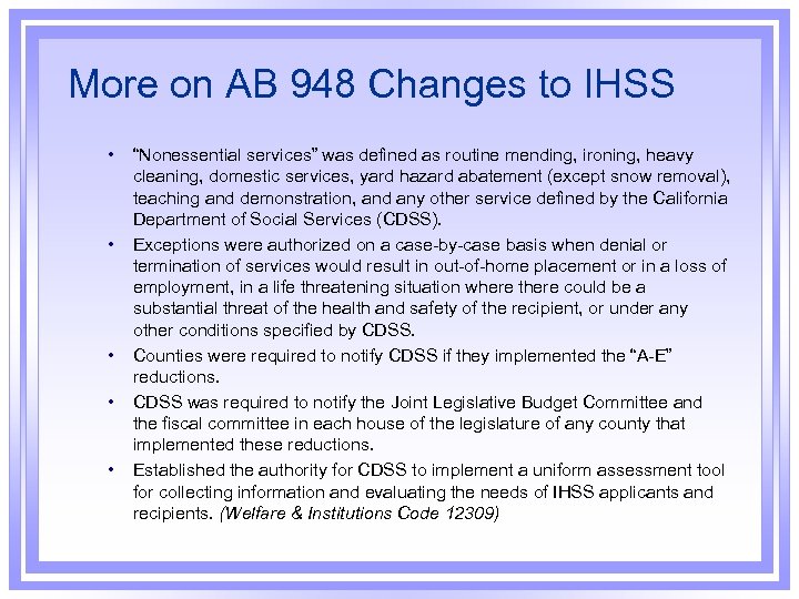 More on AB 948 Changes to IHSS • • • “Nonessential services” was defined