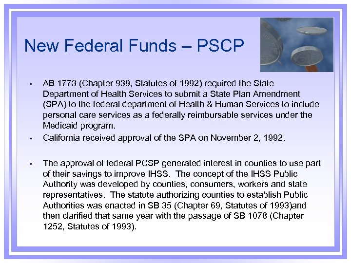 New Federal Funds – PSCP • • • AB 1773 (Chapter 939, Statutes of