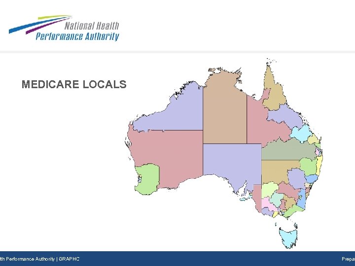 MEDICARE LOCALS Subtitle Prepared DD/MM/YYY lth Performance Authority | GRAPHC Prepar 