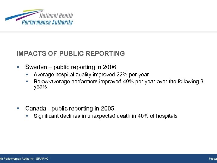 IMPACTS OF PUBLIC REPORTING § Sweden – public reporting in 2006 § § Average