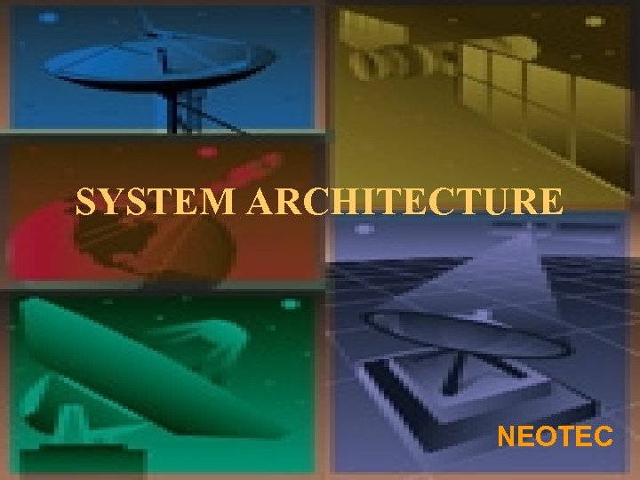 SYSTEM ARCHITECTURE NEOTEC 