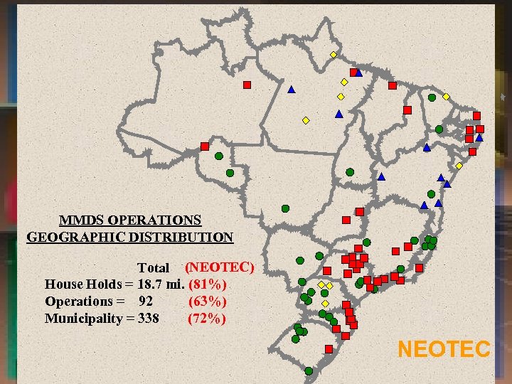 MMDS OPERATIONS GEOGRAPHIC DISTRIBUTION Total (NEOTEC) House Holds = 18. 7 mi. (81%) Operations