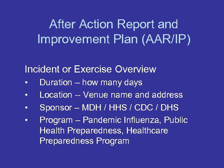 After Action Report and Improvement Plan (AAR/IP) Incident or Exercise Overview • • Duration