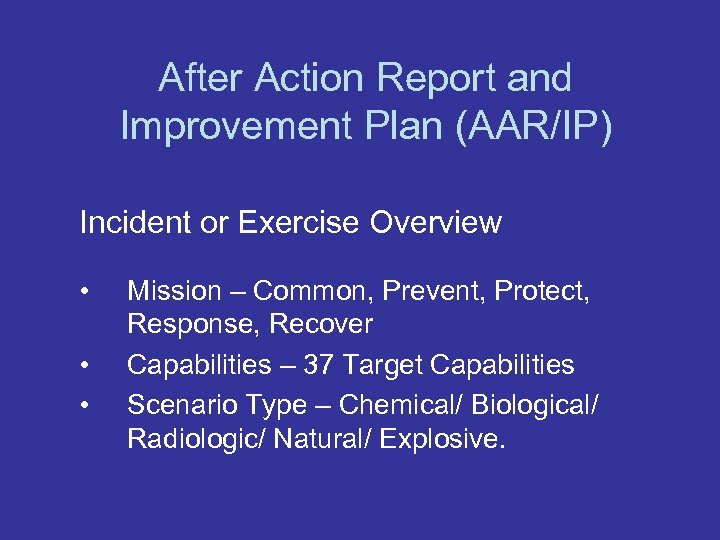 After Action Report and Improvement Plan (AAR/IP) Incident or Exercise Overview • • •