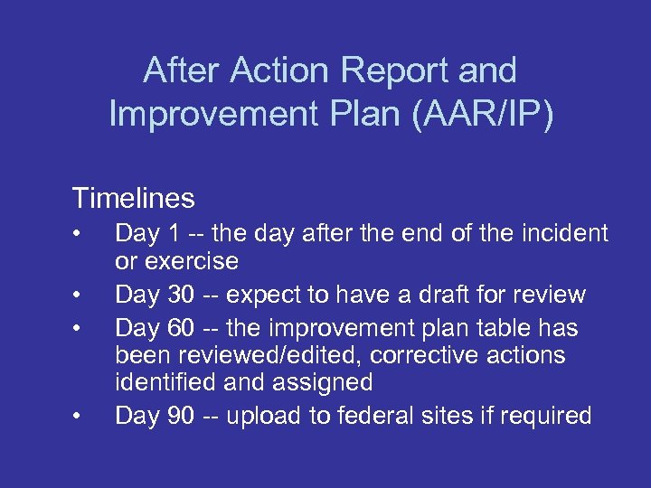 After Action Report and Improvement Plan (AAR/IP) Timelines • • Day 1 -- the