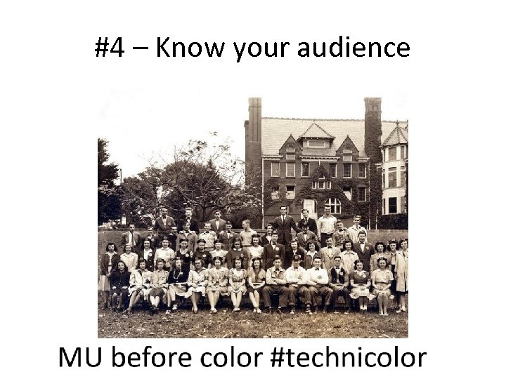 #4 – Know your audience 