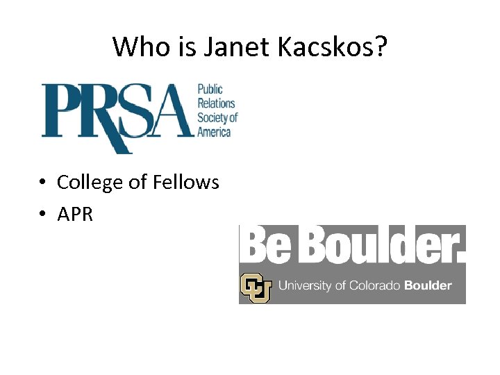Who is Janet Kacskos? • College of Fellows • APR 