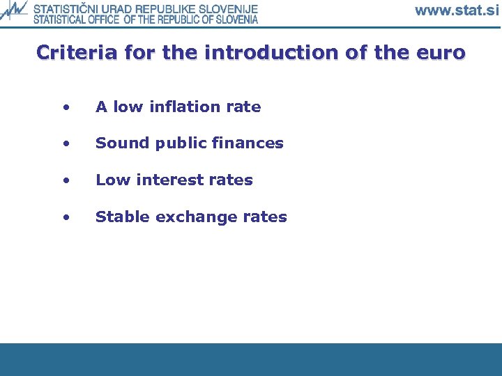 Criteria for the introduction of the euro • A low inflation rate • Sound