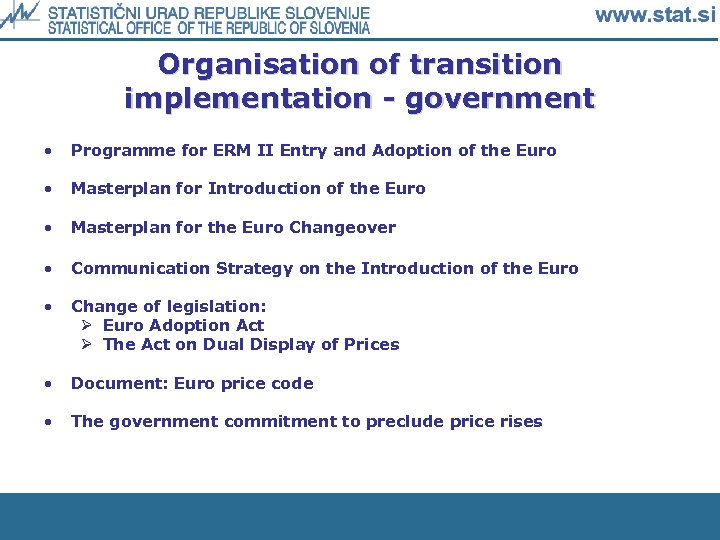 Organisation of transition implementation - government • Programme for ERM II Entry and Adoption