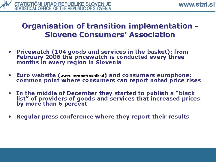 Organisation of transition implementation Slovene Consumers’ Association • Pricewatch (104 goods and services in