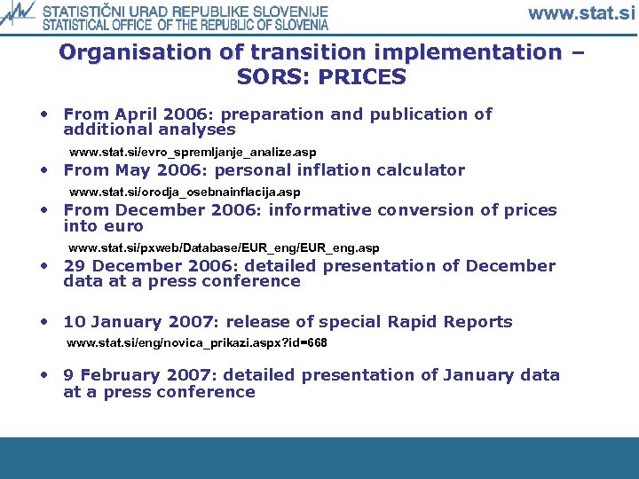 Organisation of transition implementation – SORS: PRICES • From April 2006: preparation and publication
