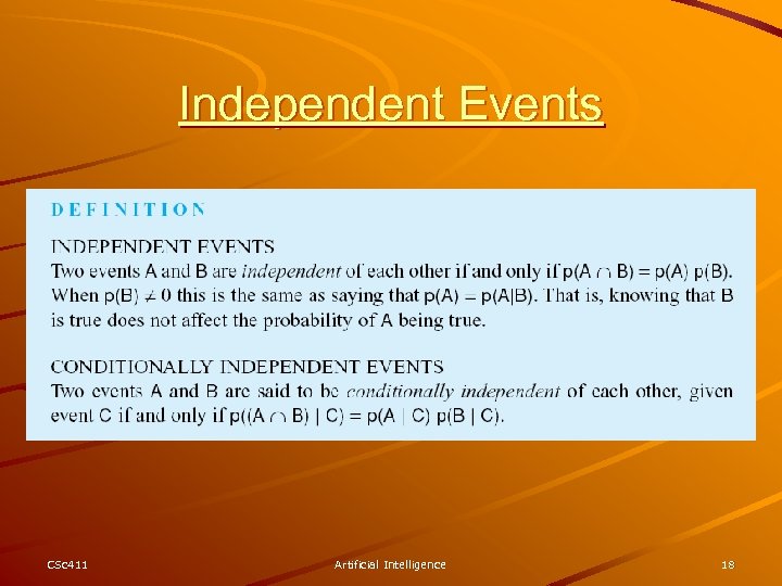 Independent Events CSc 411 Artificial Intelligence 18 